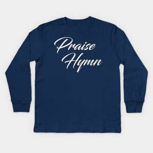 Praise Hymn Kids Long Sleeve T-Shirt